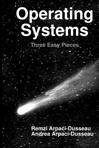 Cover of Operating Systems: Three Easy Pieces